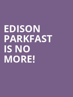 Edison ParkFast is no more
